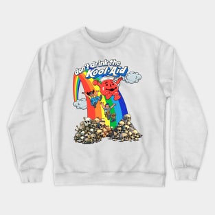 Don't Drink The Kool-Aid - Retro Psychedelic Design Crewneck Sweatshirt